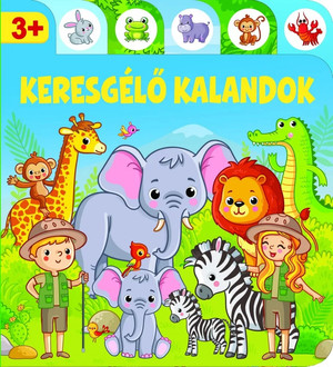 Keresgélő kalandok - Játékos mesekönyv 3 éveseknek