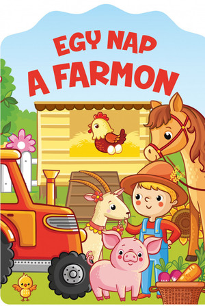 Egy nap a farmon - formára vágott mesekönyv 2 éveseknek